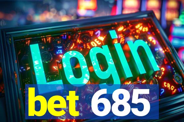 bet 685